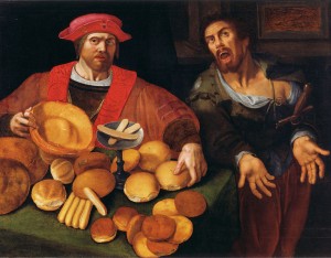 All that bread, and not a broken loaf in the lot. And the rich man on the left is hoarding it all. Some things haven't changed since 1600. ("War and Peace or Rich and Poor" by an anonymous Flemish painter. http://bit.ly/1kO3pN0